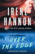 Over the Edge — by Irene Hannon - Lightly Used